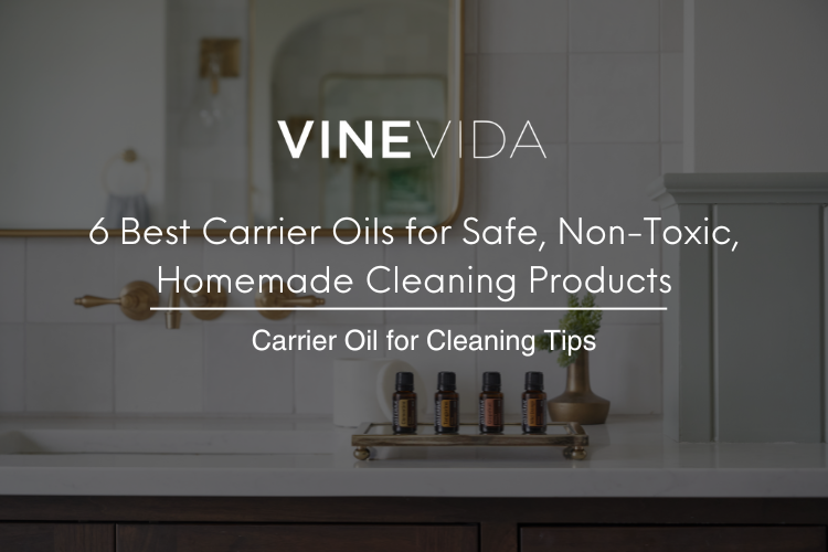 6 Best Carrier Oils for Safe, Non-Toxic, Homemade Cleaning Products