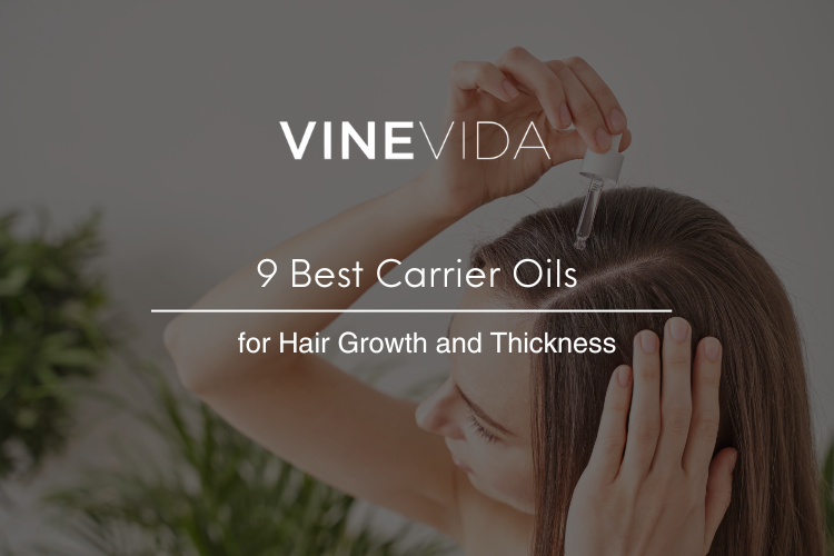 9 Best Carrier Oils for Hair Growth and Thickness