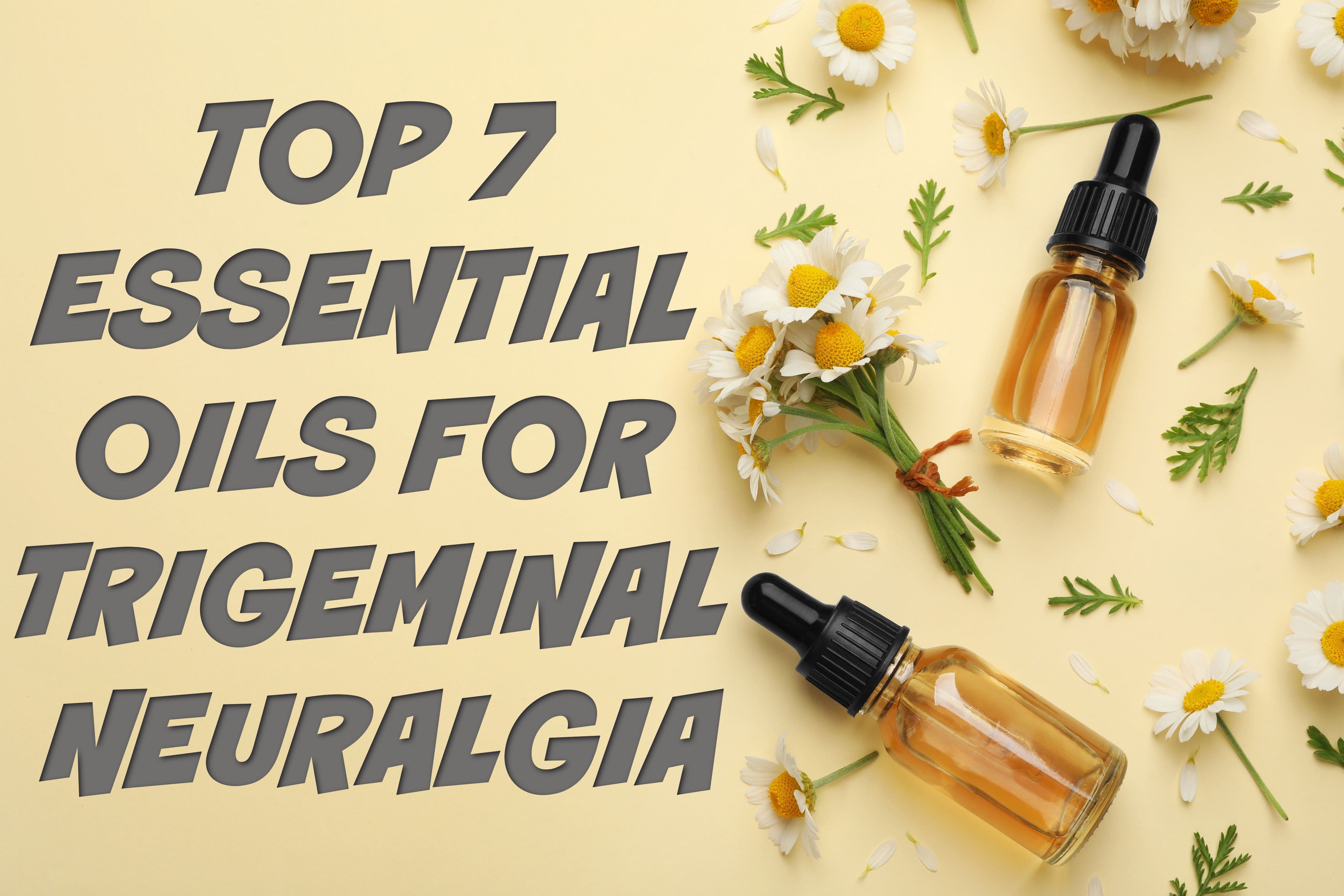 Essential oils for Trigeminal Neuralgia